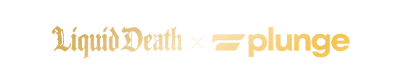 Liquid Death x Plunge
