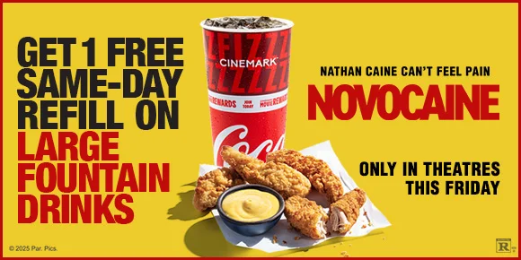 NATHAN CAINE CAN'T FEEL PAIN | NOVOCAINE | GET 1 FREE SAME-DAY REFILL ON LARGE FOUNTAIN DRINKS | ONLY IN THEATRES THIS FRIDAY