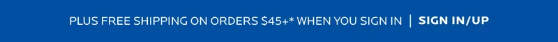 Enjoy free shipping on orders $45+ when you sign in