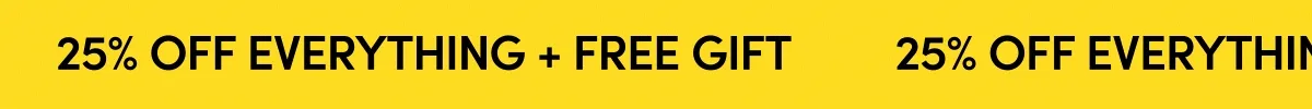 25% off everything
