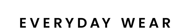 Everyday Wear