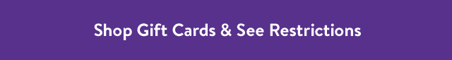Shop Gift Cards & See Restrictions