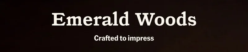 Emerald Woods - Crafted to impress
