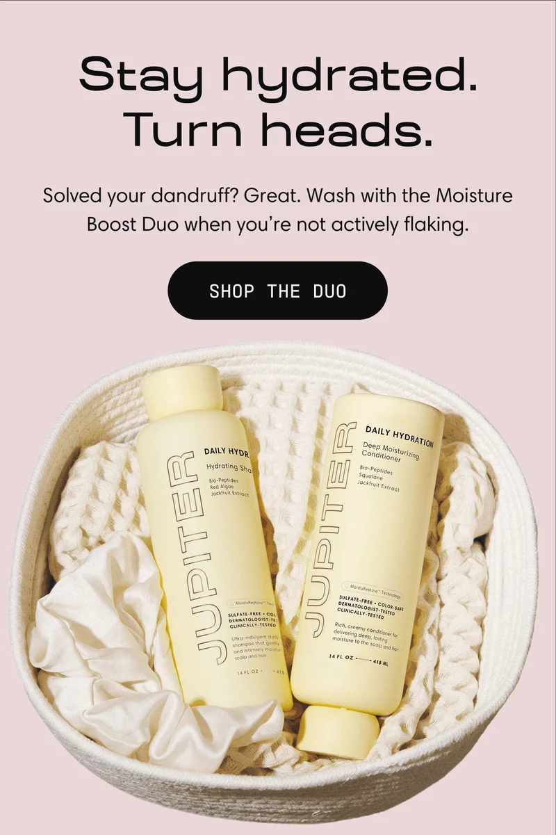Stay hydrated. Turn heads. | Solved your dandruff? Great. Wash with the Moisture Boost Duo when you’re not actively flaking. | SHOP THE DUO