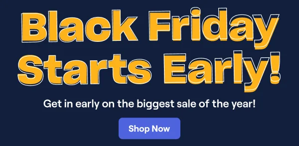 Black Friday Starts Early!