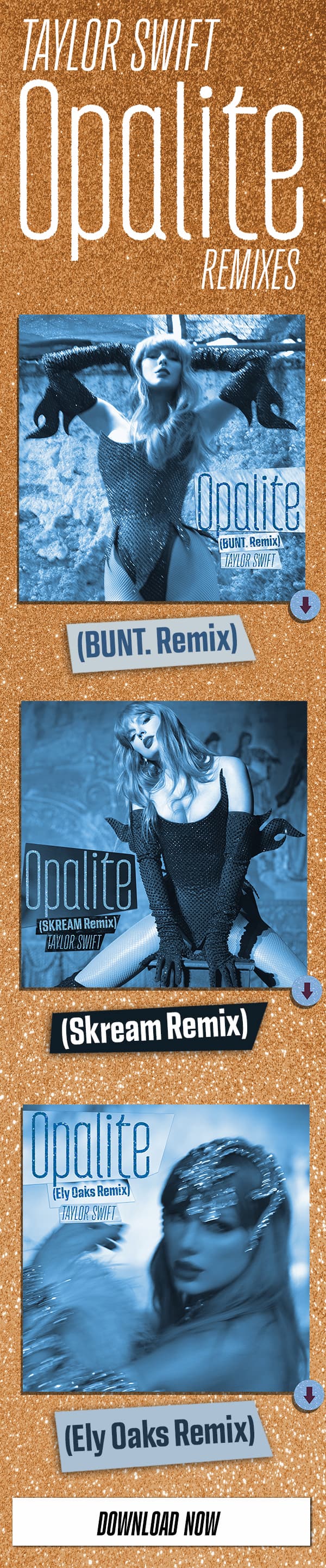 Taylor Swift Opalite Remixes. (BUNT. Remix). (Skream Remix). (Ely Oaks Remix). Download now.