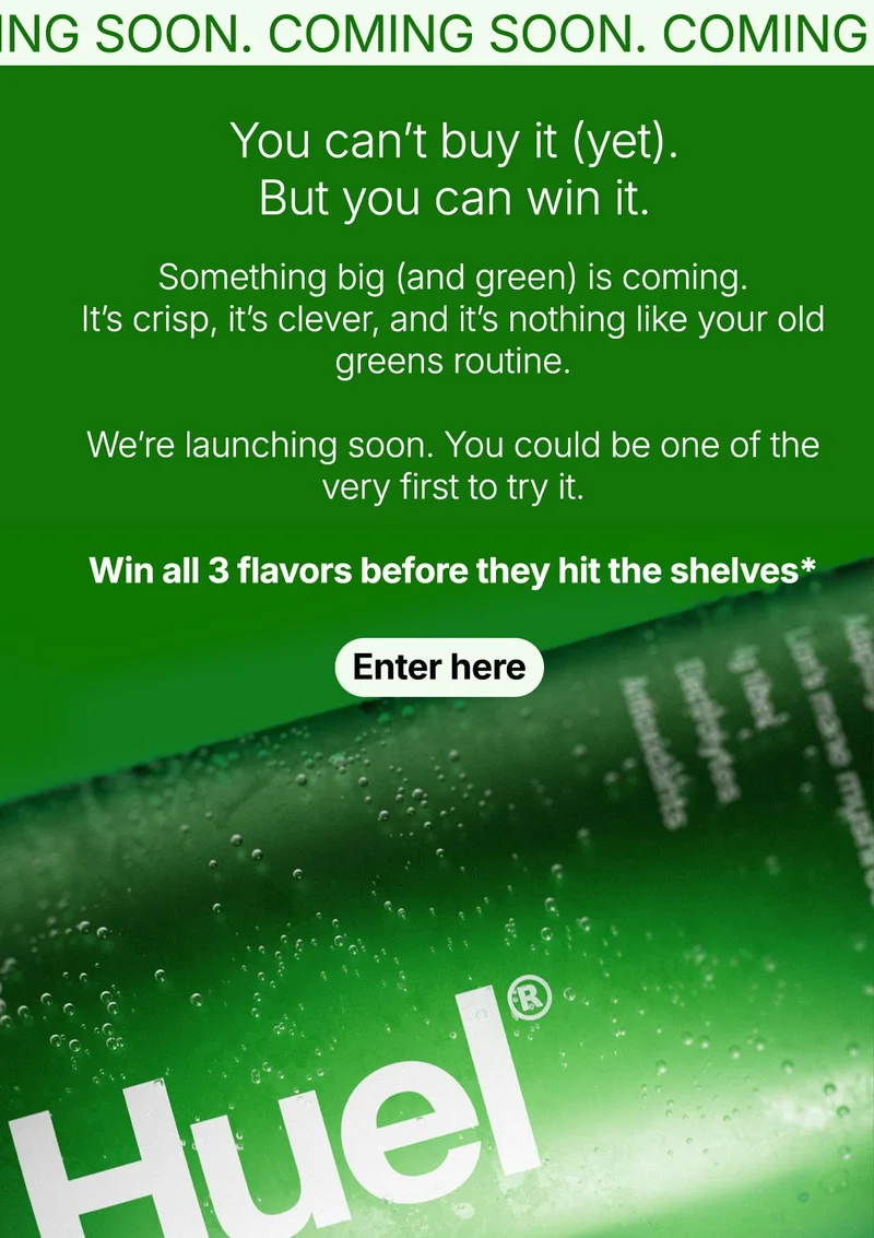 Something is coming. Enter here to try them before they hit the shelves.