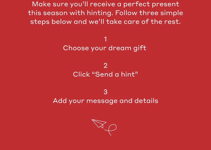 Make sure you'll receive a perfect present this season with hinting.