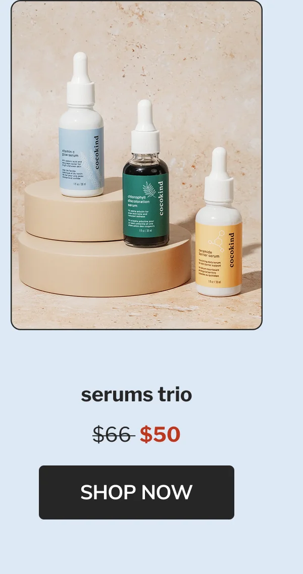 serums trio $66  $50 Shop now