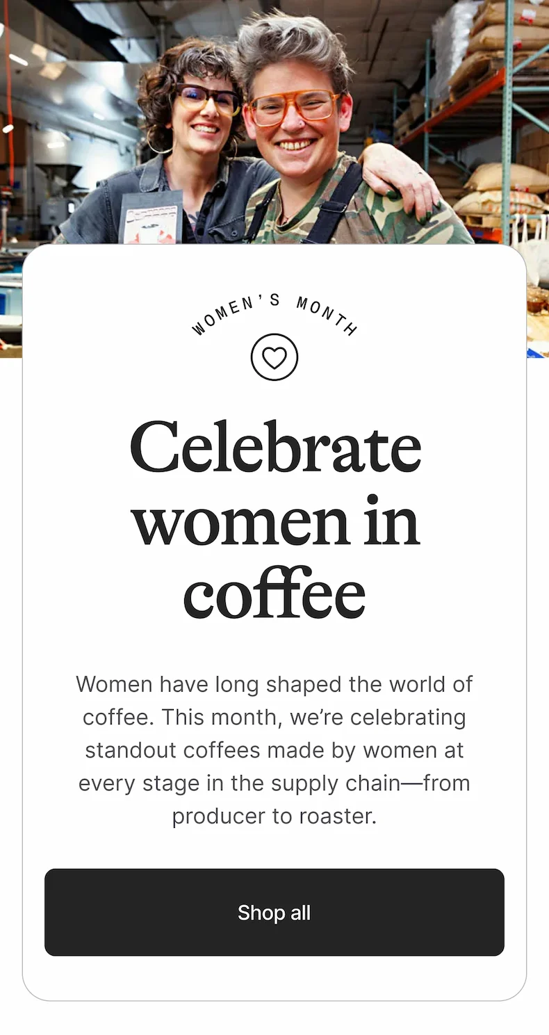 Celebrate women in coffee. Shop all