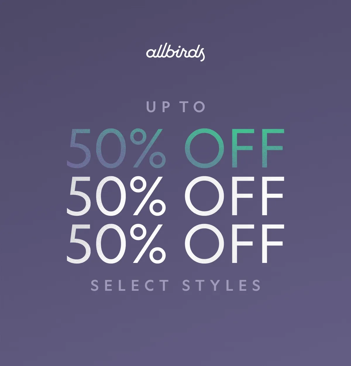 Up to 50% OFF select styles