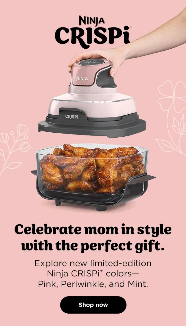 Ninja CRISPi™--Celebrate mom in style with the perfect gift. Explore new limited-edition Ninja CRISPi™ colors- Pink, Periwinkle, and Mint.