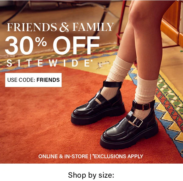 Friends and Family 30% Off Sale