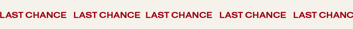 Last chance