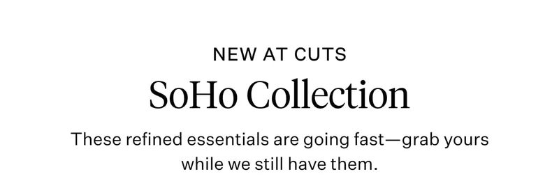 New at Cuts SoHo Collection