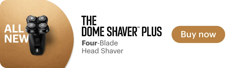 NEW! The Dome Shaver™ Plus
