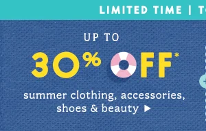 Up to 30% off summer clothing, accessories, beauty, and shoes