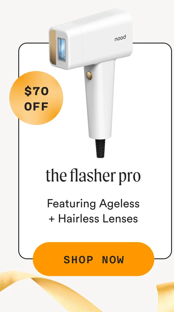 The Flasher Pro ($70 OFF) - Featuring Ageless + Hairless Lenses - SHOP NOW