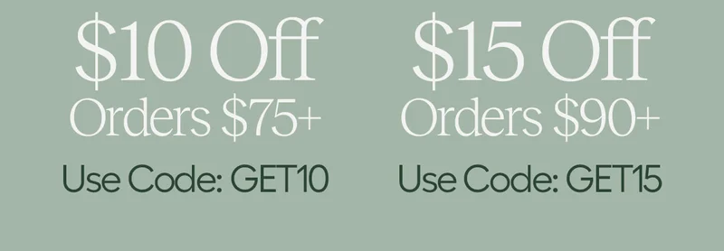$10 Off Order $75+, Use Code:GET10 | $15 Off Orders $90+, Use Code: GET15