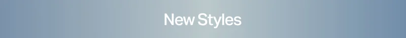 New Styles
