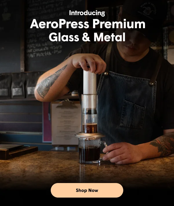 AeroPress Premium Glass & Metal SHOP NOW