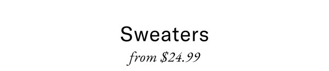 Sweaters from $24.99