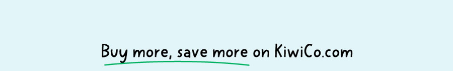 Buy more, save more on KiwiCo.com