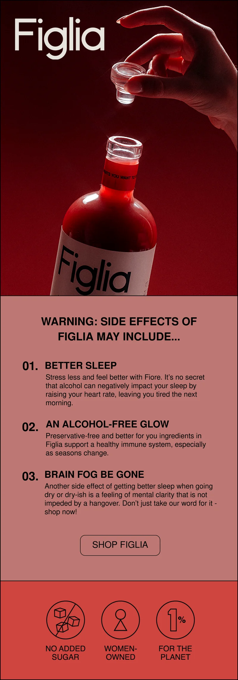 WARNING: SIDE EFFECTS OF FIGLIA MAY INCLUDE... Better sleep, an alcohol free glow, brain fog be gone.
