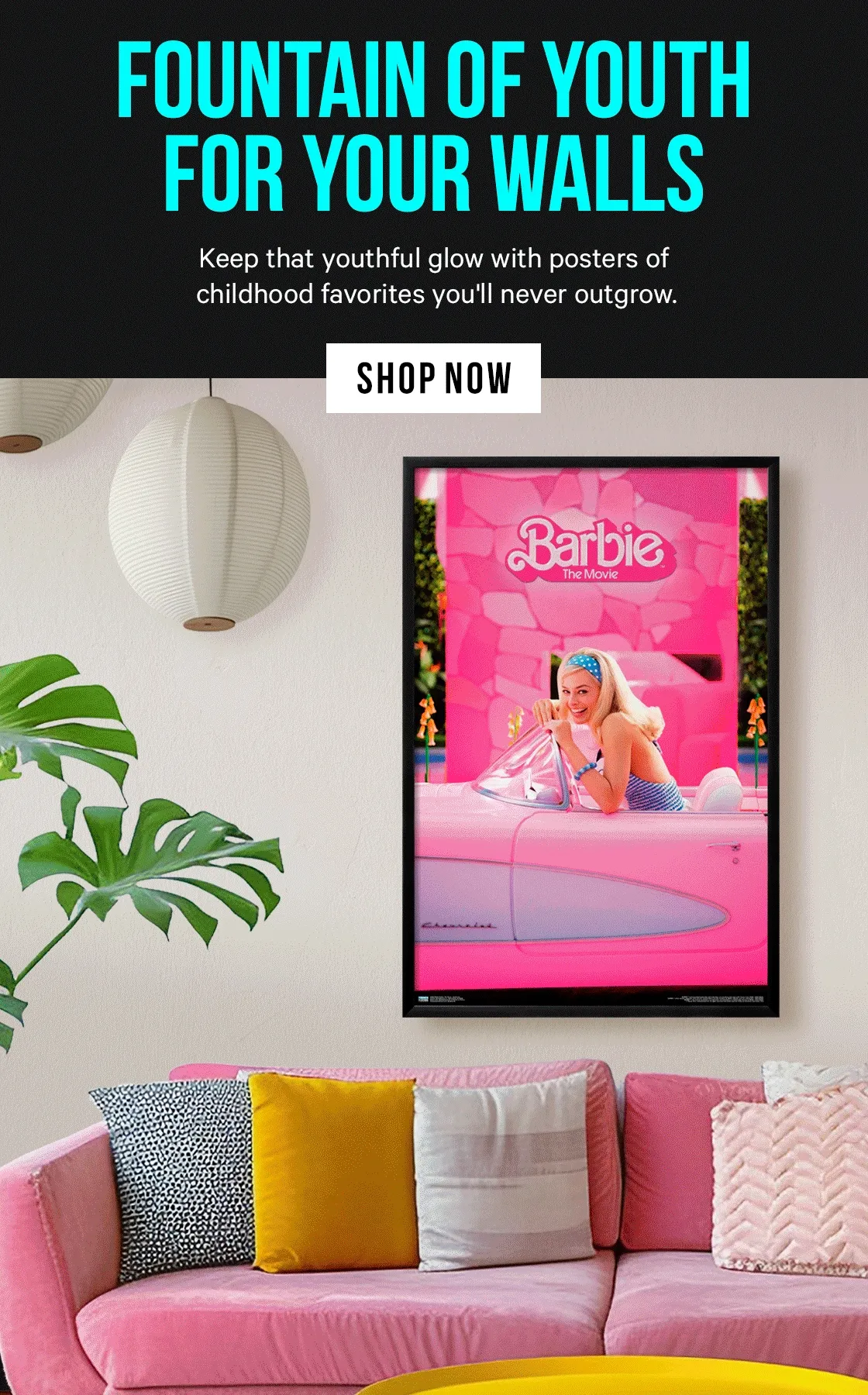 Fountain of Youth for Your Walls. Keep that youthful glow with posters of childhood favorites you'll never outgrow.