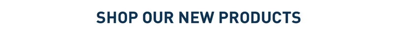 Shop Our New Products