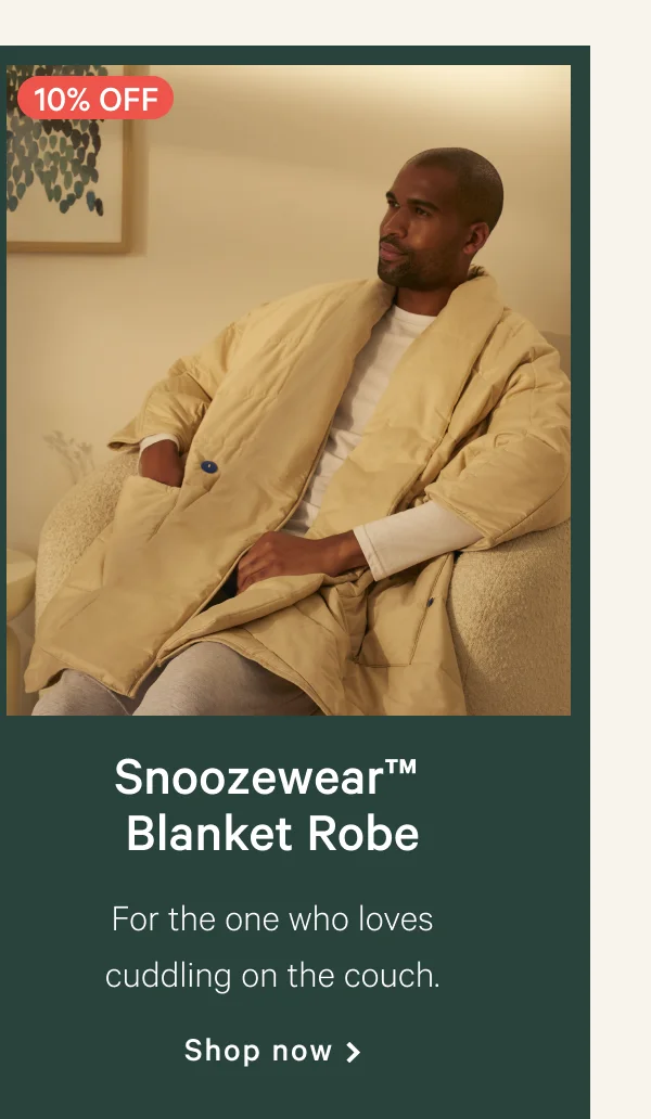 Snoozewear Blanket Robe >> For the one who loves cuddling on the couch. >> Shop now >>