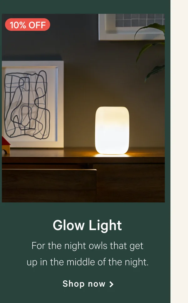 Glow Light >> For the night owls that get up in the middle of the night. >> Shop now >>