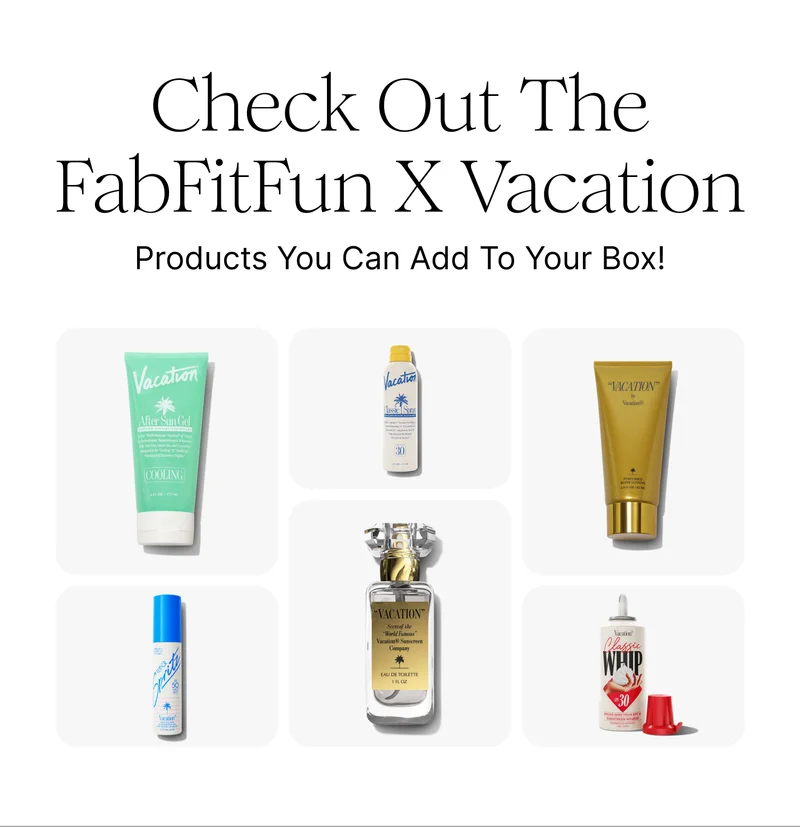Check Out The FabFitFun X Vacation Products You Can Add To Your Box! Check Out The FabFitFun X Vacation Products You Can Add To Your Box!