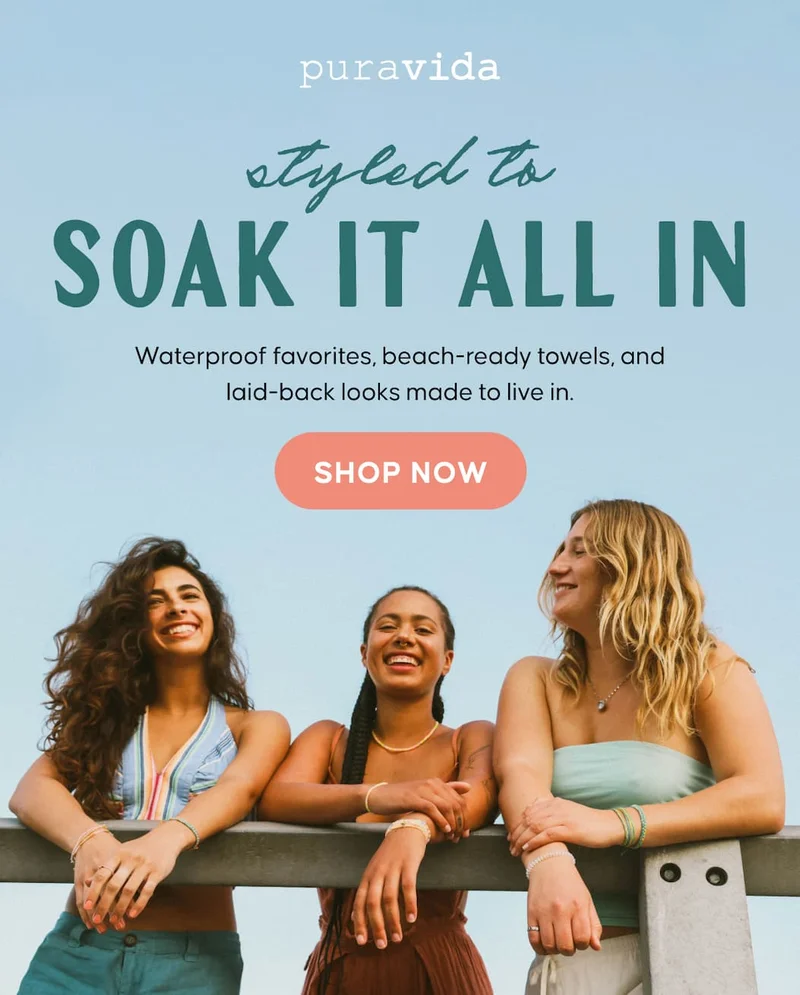 Styled to Soak It All In. Waterproof favorites, beach-ready towels, and laid-back looks made to live in. Shop Now