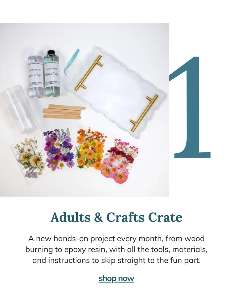 Adults & Crafts Crate | A new hands-on project every month, from wood burning to epoxy resin, with all the tools, materials, and instructions to skip straight to the fun part.