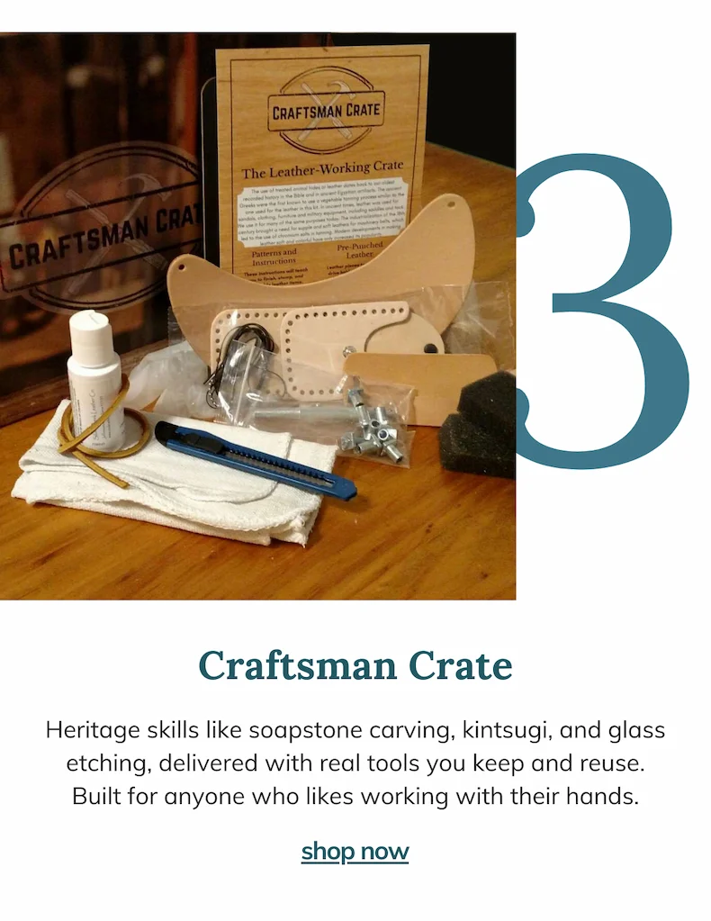 Craftsman Crate |  Heritage skills like soapstone carving, kintsugi, and glass etching, delivered with real tools you keep and reuse. Built for anyone who likes working with their hands.