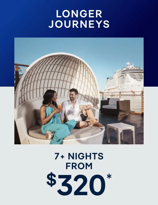 Longer Journeys – 7+ Nights – Click to View Cruises & Book Now Longer Journeys – 7+ Nights – Click to View Cruises & Book Now