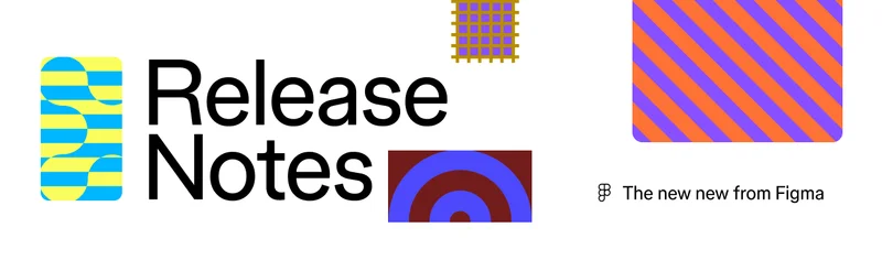 Figma Release Notes