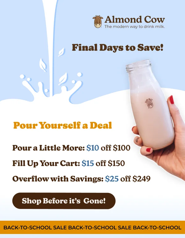 Final Days to Save! Pour Yourself a Deal Pour a Little More: $10 off $100 Fill Up Your Cart: $15 off $150 Overflow with Savings: $25 off $249 Shop Before it's Gone!