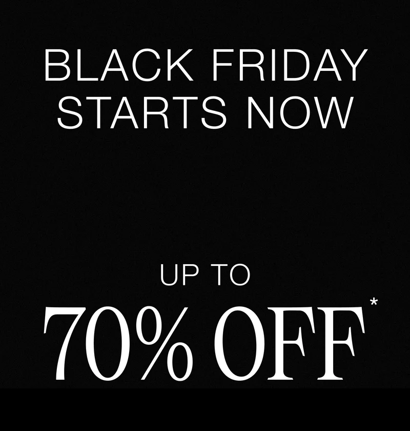 Black Friday Starts Now. Up to 70% Off.