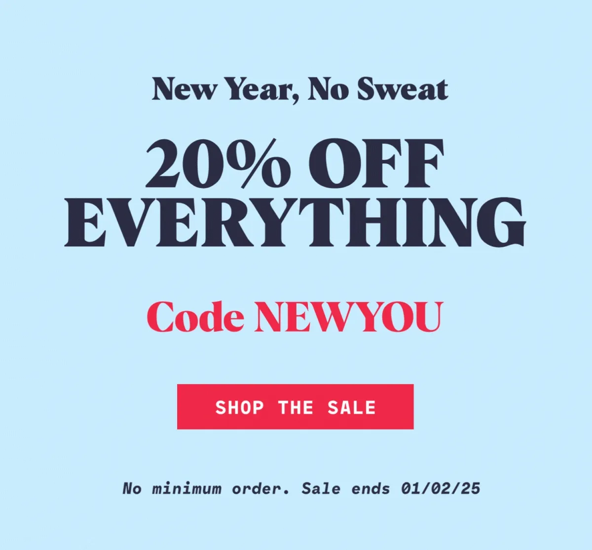 New Year, No Sweat 20% Off Everything Code NEWYOU Shop The Sale