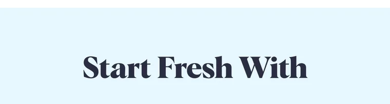 Start Fresh With