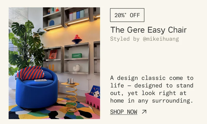 Save 20%* on The Gere Easy Chair