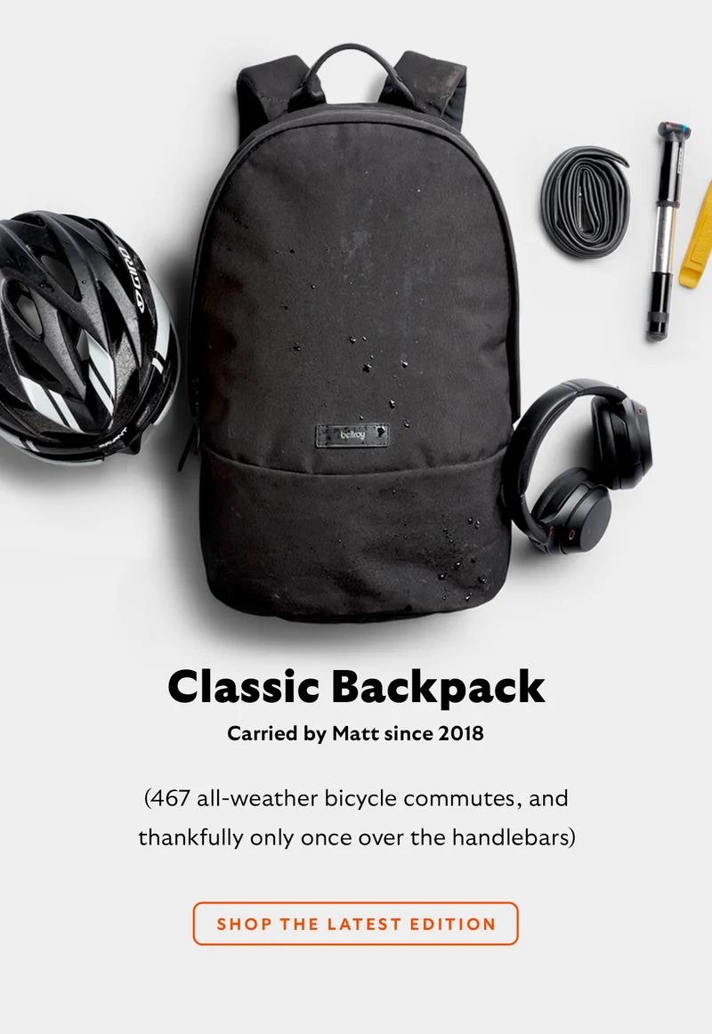 Classic Backpack Carried by Matt since 2018 (667 all-weather bicycle commutes, and thankfully only once over the handlebars)  SHOP THE LATEST EDITION