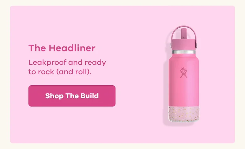 The Headliner. Leakproof and ready to rock (and roll). | Shop The Build