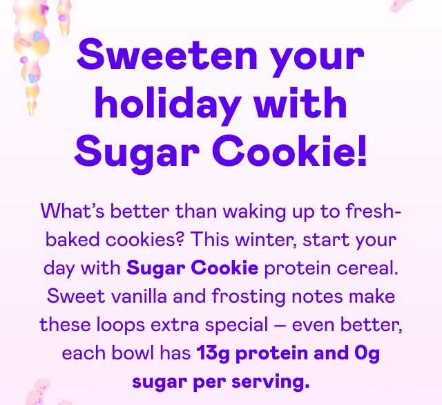 Sweeten your holiday with Sugar Cookie!