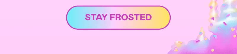 STAY FROSTED
