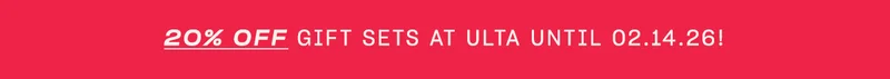 20% off gift sets at ulta beauty until 02.14.26!