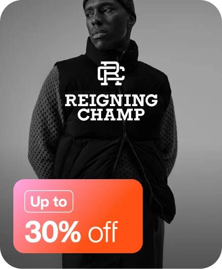 Up on 20% on Reigning Champ