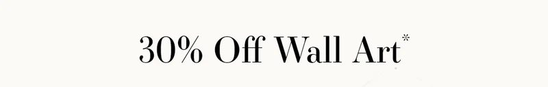 30% Off Wall Art*